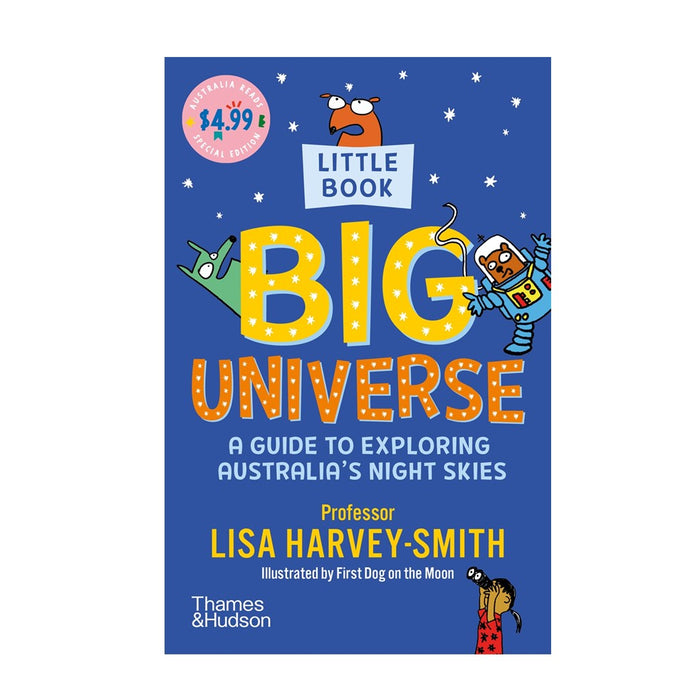 Little Book, BIG Universe - A Guide to Exploring Australia's Night Skies: Australia Reads