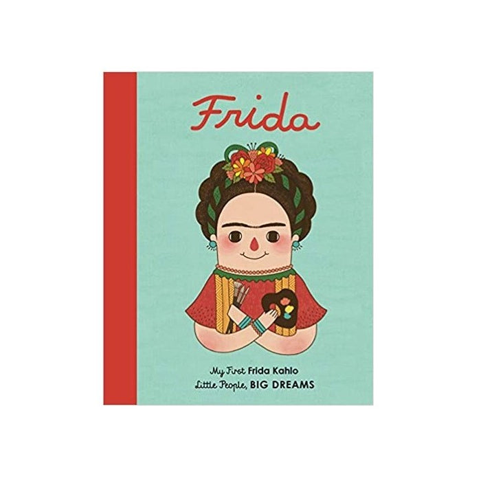 Frida Kahlo (My First Little People Big Dreams)