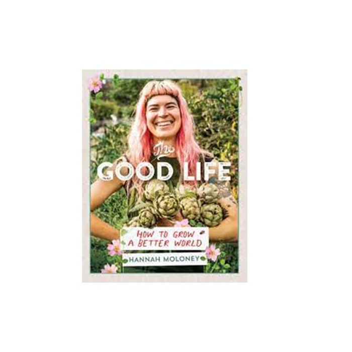 The Good Life How To Grow A Better World