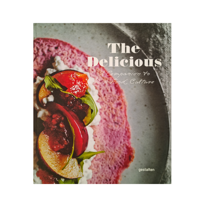 The Delicious: A Companion to New Food Culture