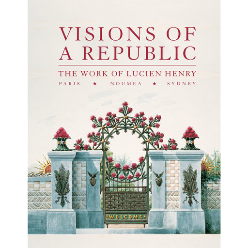Book cover, Visions of a Republic: The Work of Lucien Henry.